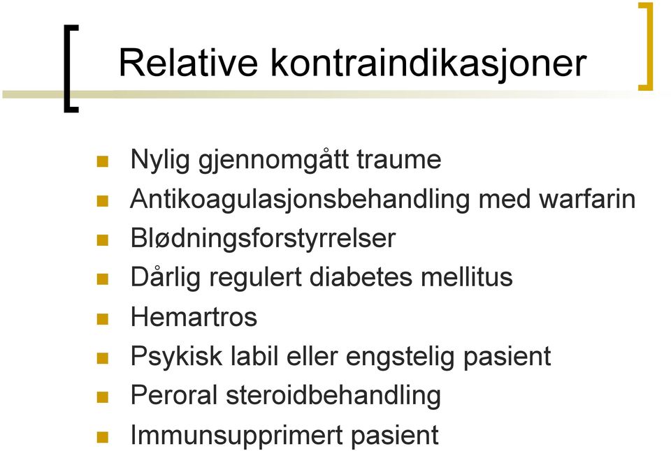 Dårlig regulert diabetes mellitus! Hemartros!