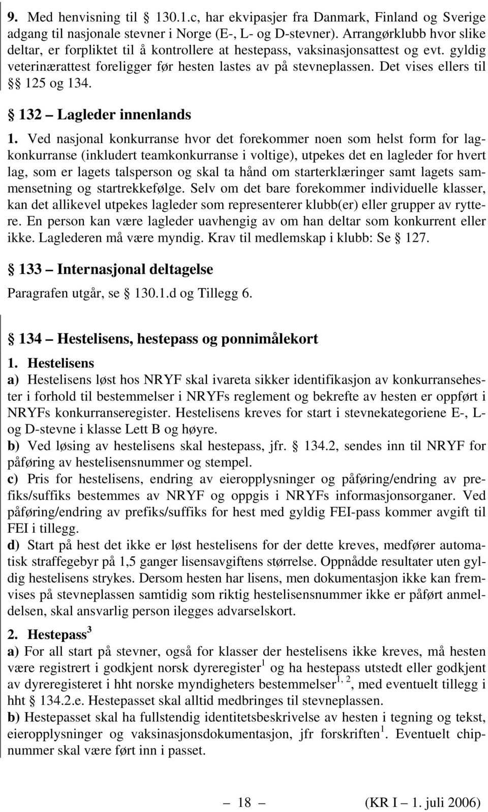 Det vises ellers til 125 og 134. 132 Lagleder innenlands 1.