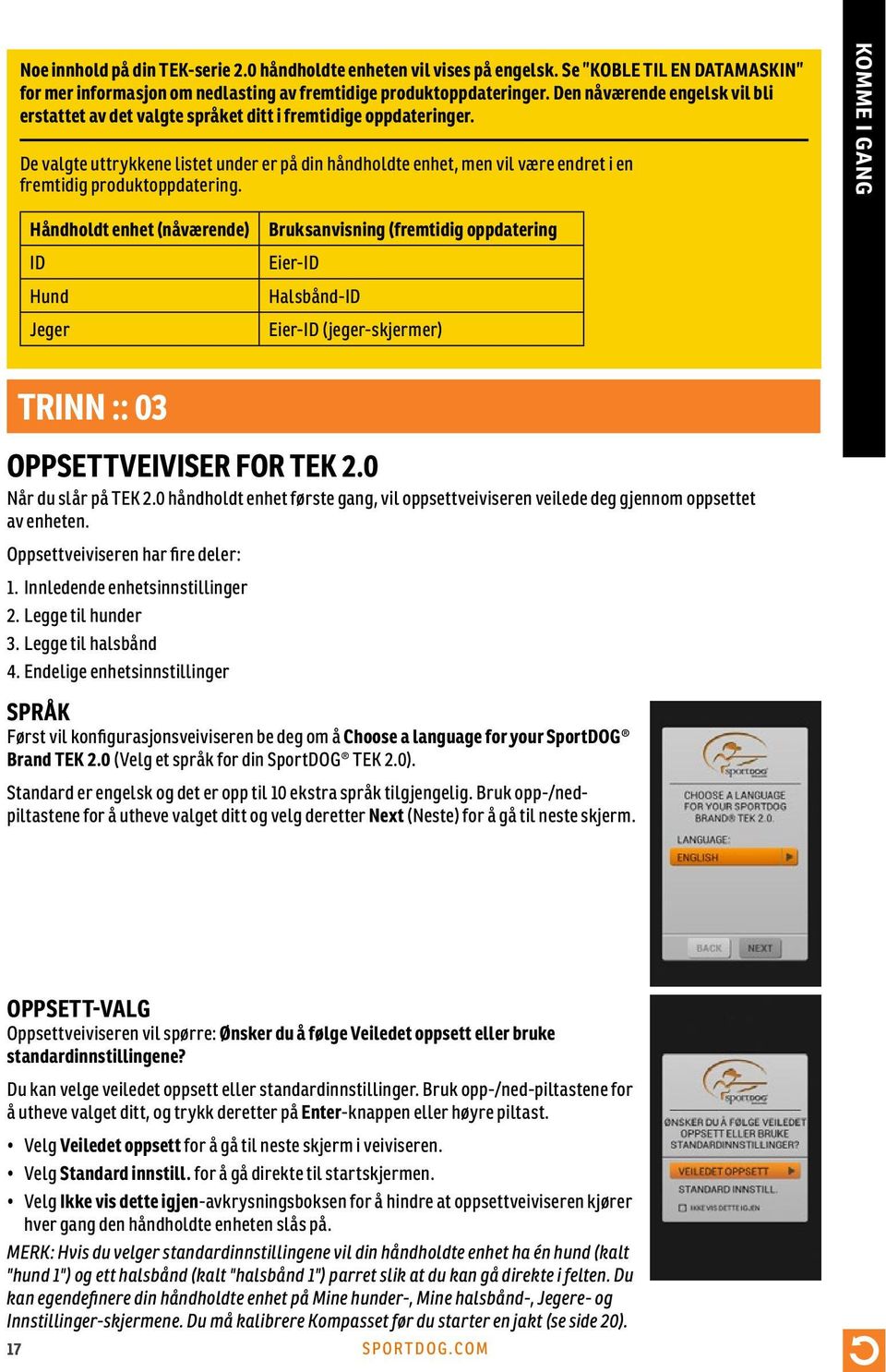 De valgte uttrykkene listet under er på din håndholdte enhet, men vil være endret i en fremtidig produktoppdatering.