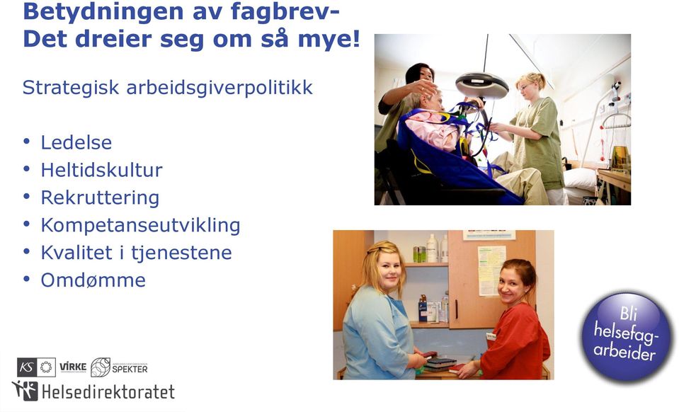 Strategisk arbeidsgiverpolitikk Ledelse