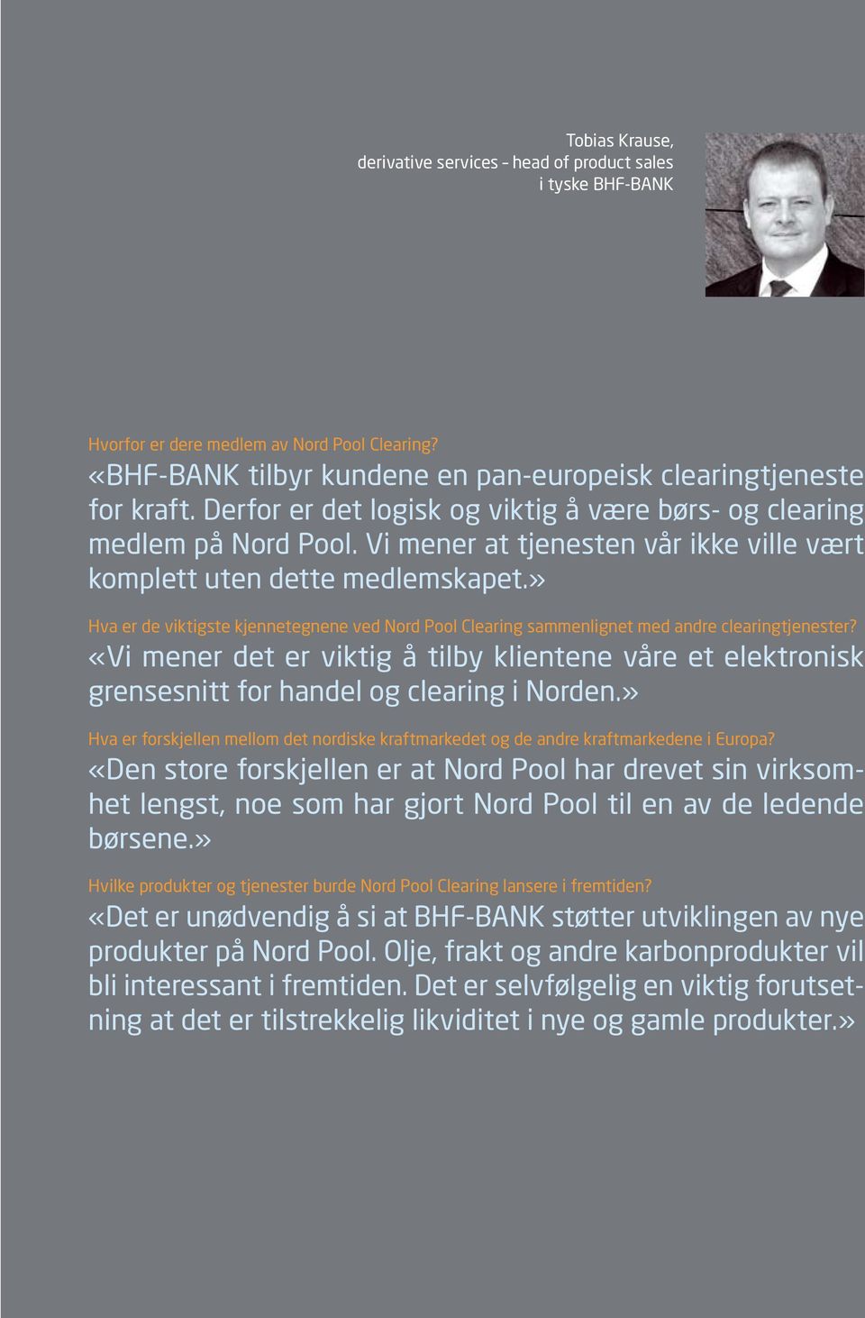 » Hva er de viktigste kjennetegnene ved Nord Pool Clearing sammenlignet med andre clearingtjenester?