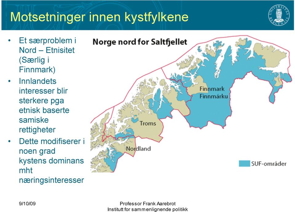 sterkere pga etnisk baserte samiske rettigheter Dette