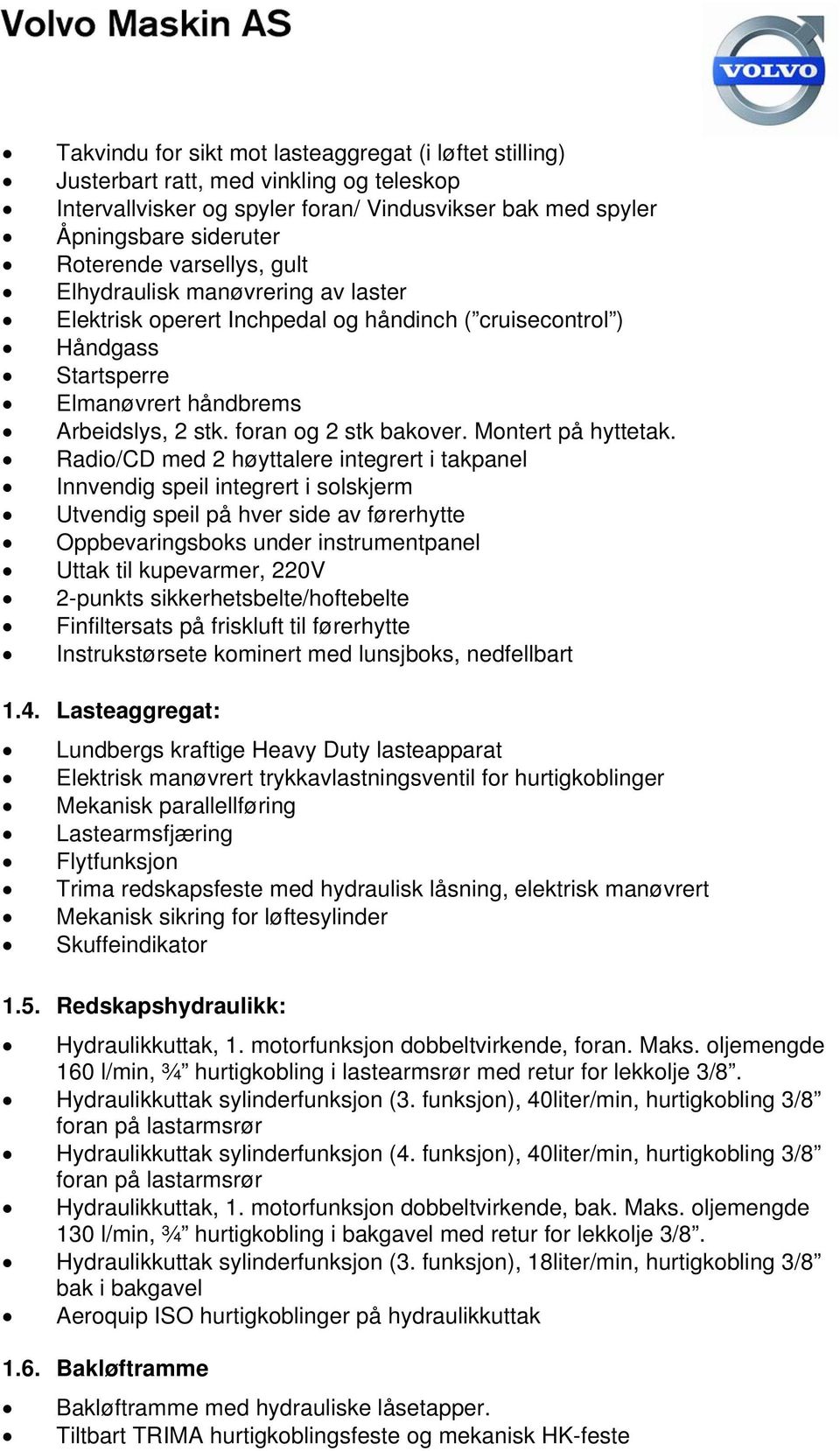 Montert på hyttetak.