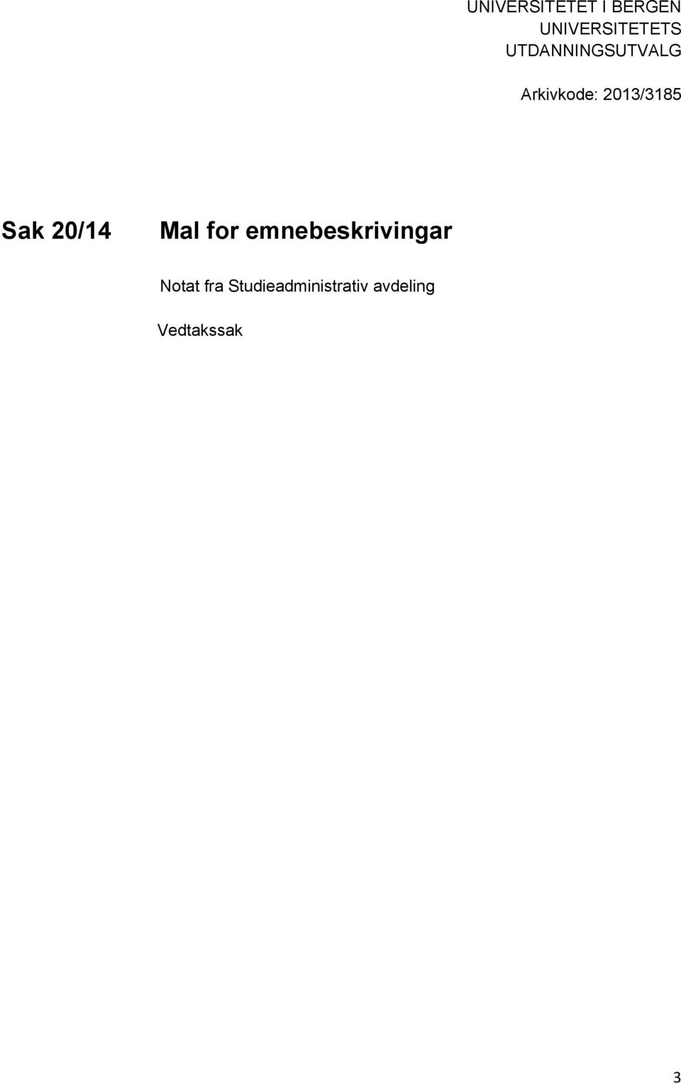 Sak 20/14 Mal for emnebeskrivingar Notat