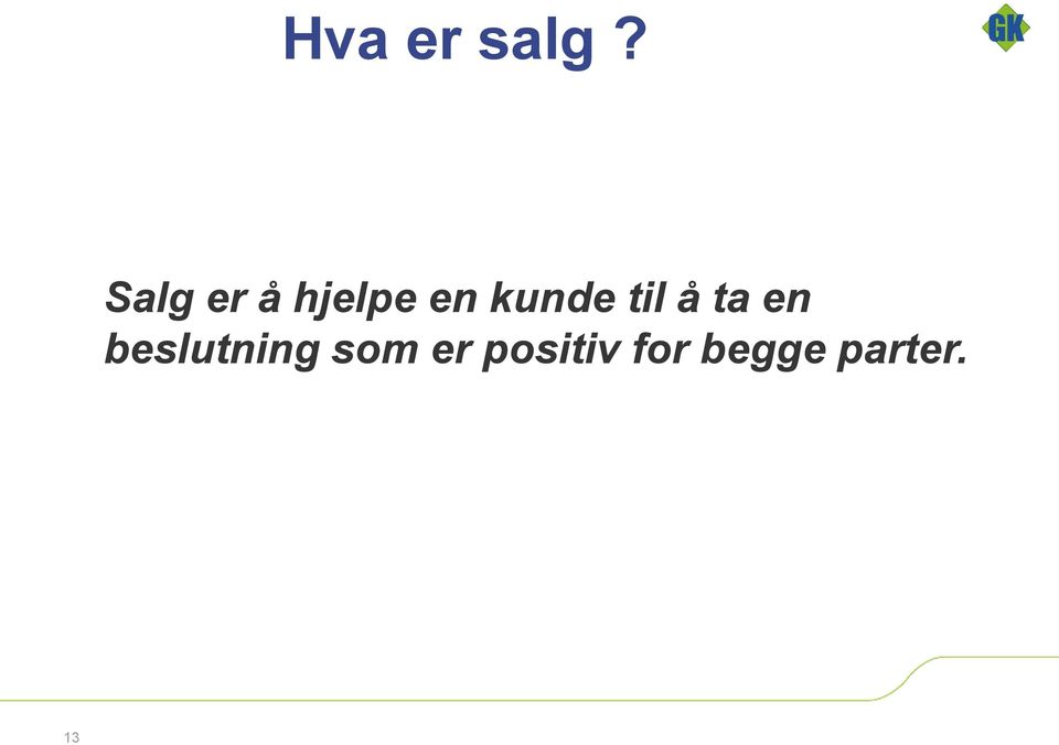 kunde til å ta en