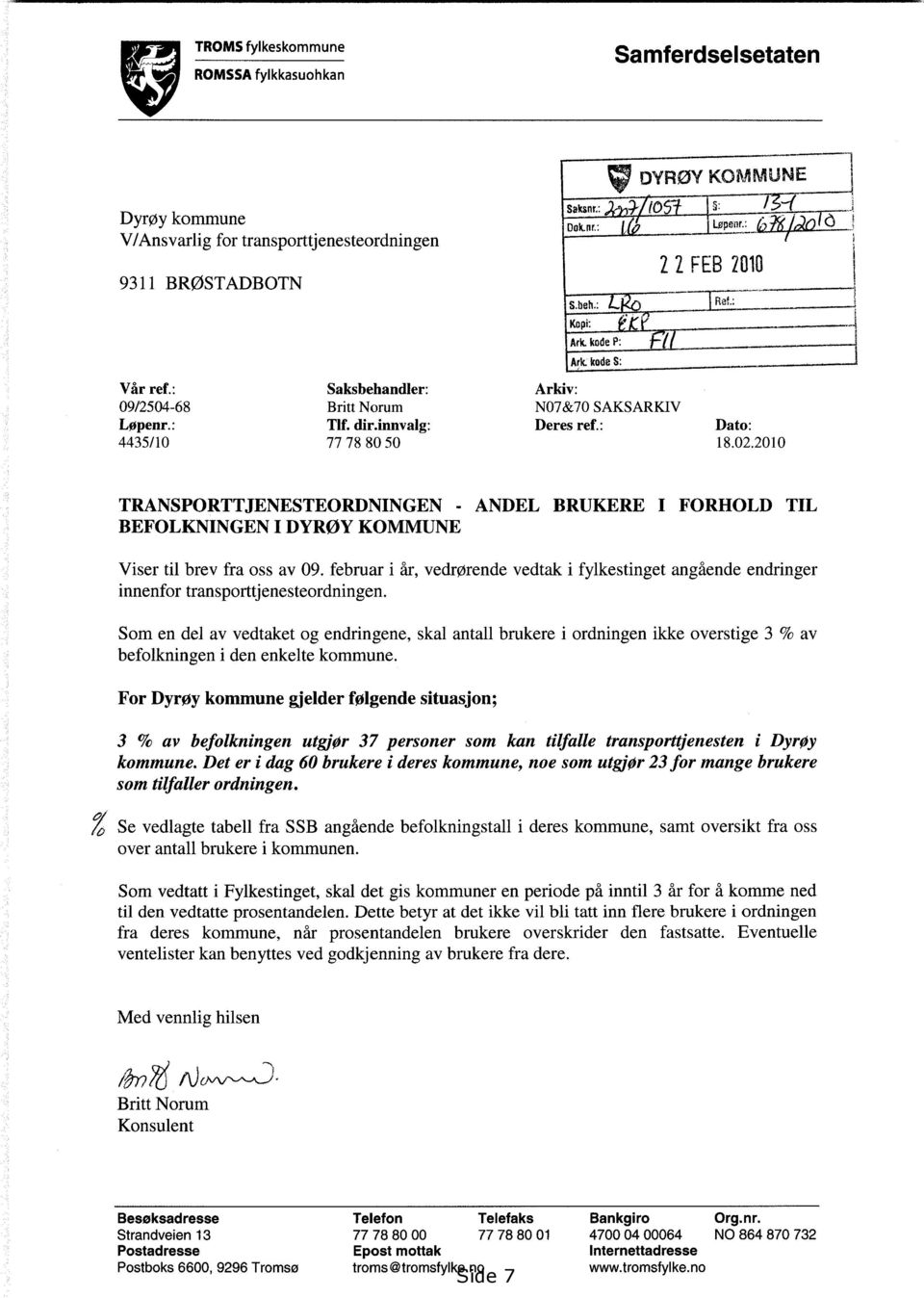 2010 TRANSPORTTJENESTEORDNINGEN - ANDEL BRUKERE I FORHOLD TIL BEFOLKNINGEN I DYRØY KOMMUNE Viser til brev fra oss av 09.
