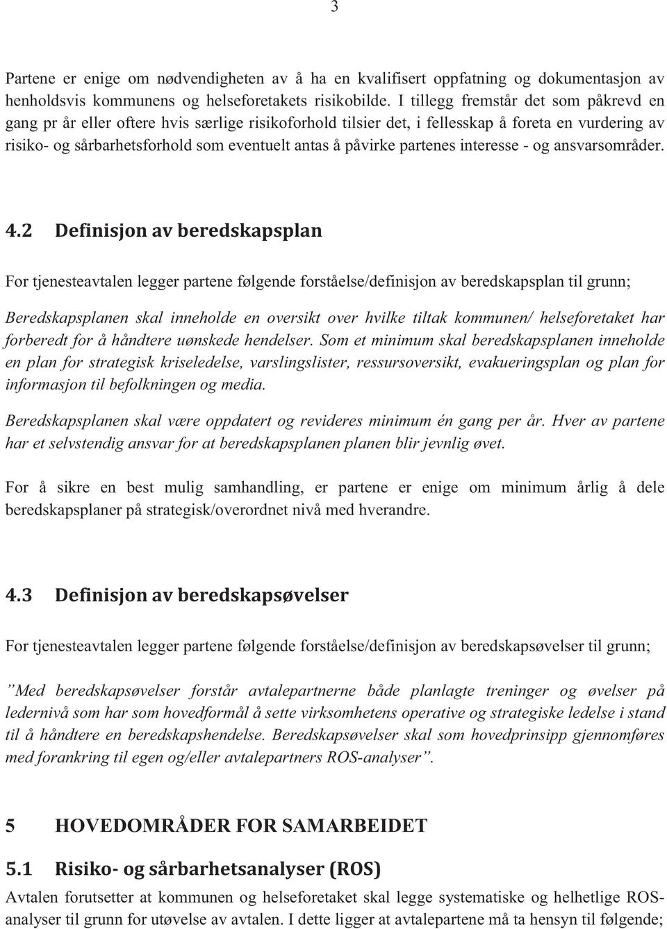 partenes interesse - og ansvarsområder. 4.