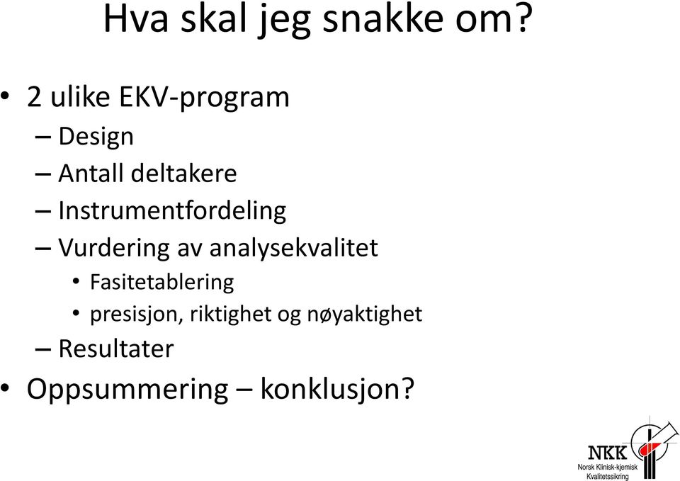 Instrumentfordeling Vurdering av analysekvalitet