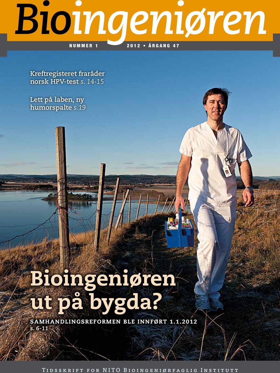 19 Bioingeniøren ut på bygda? Samhandlingsreformen ble innført 1.1.2012 s.