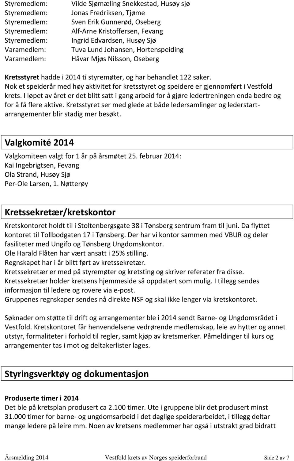 Nok et speiderår med høy aktivitet for kretsstyret og speidere er gjennomført i Vestfold krets.