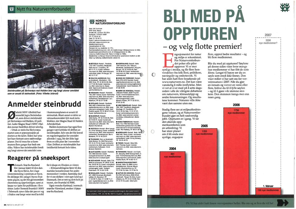 Sden har utta ket bare fortsatt uten nødvendge planer. Det tl tross for at kom munen flere ganger har bedt om slke. Vdere har stenbruddet bredt seg langt utover det området som kommuneplanen er.