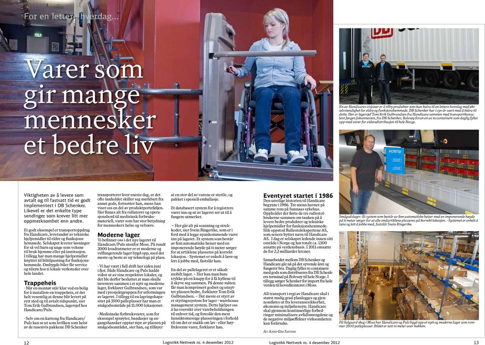 Her er lagersjef Tom Erik Gulbrandsen fra Handicare sammen med transportkonsulent Jørgen Johannessen, fra DB Schenker, Rolvsøy foran en av to containere som daglig fylles opp med varer for