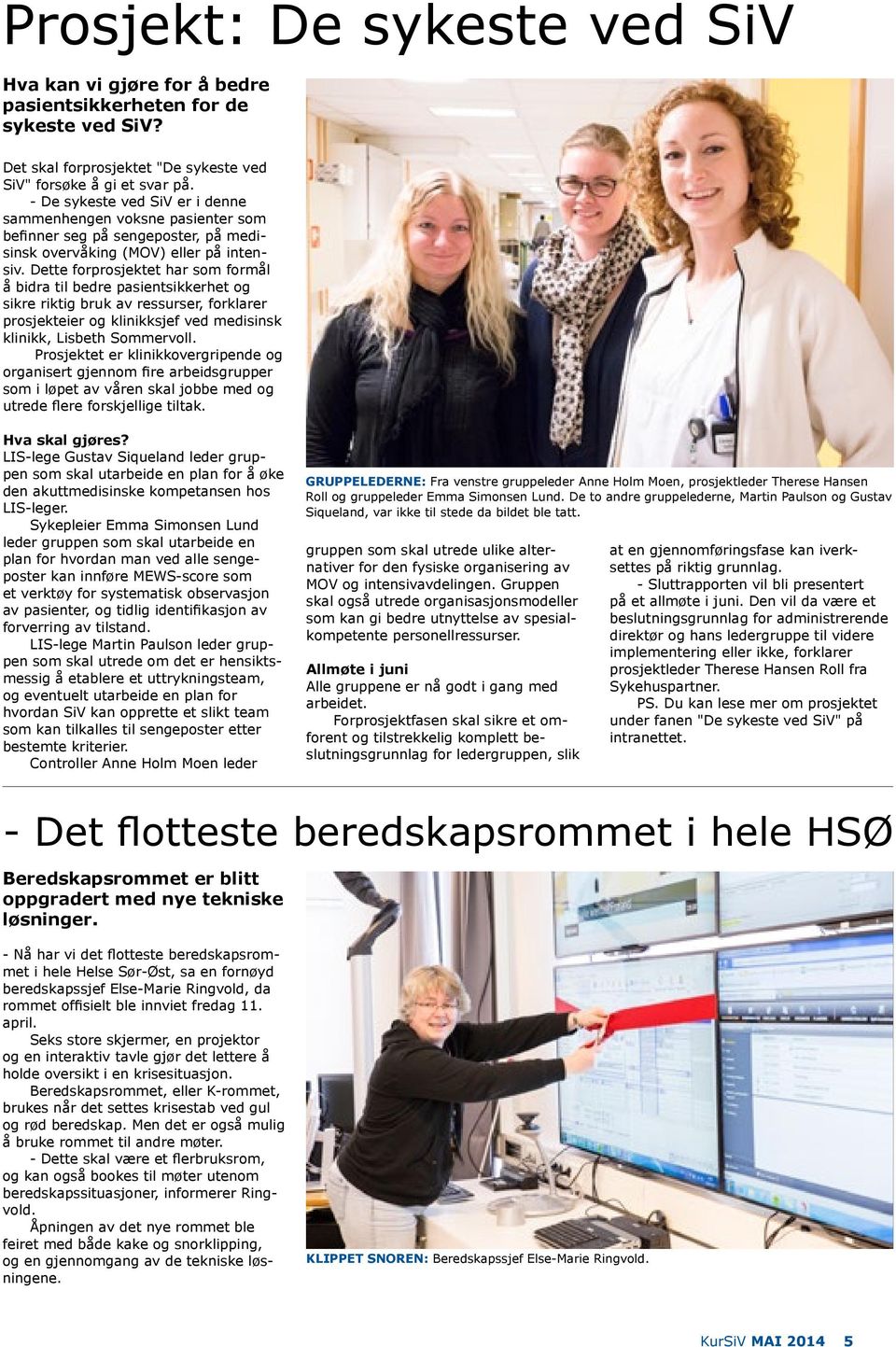 Dette forprosjektet har som formål å bidra til bedre pasientsikkerhet og sikre riktig bruk av ressurser, forklarer prosjekteier og klinikksjef ved medisinsk klinikk, Lisbeth Sommervoll.