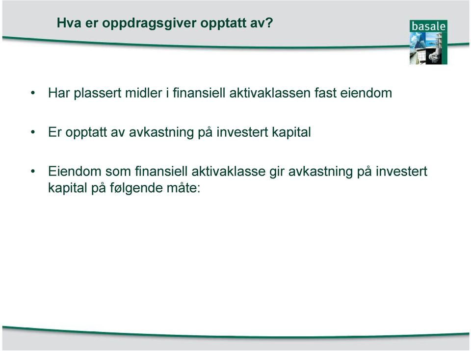 eiendom Er opptatt av avkastning på investert kapital