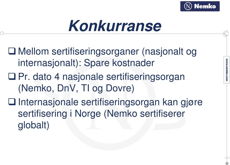 dato 4 nasjonale sertifiseringsorgan (Nemko, DnV, TI og Dovre)