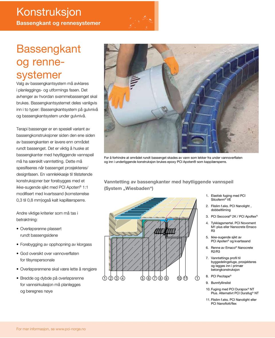 Terapi bassenger er en spesiell variant av bassengkonstruksjoner siden den ene siden av bassengkanten er lavere enn området rundt bassenget.