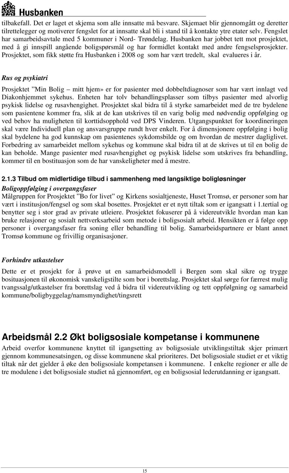 Fengslet har samarbeidsavtale med 5 kommuner i Nord- Trøndelag.