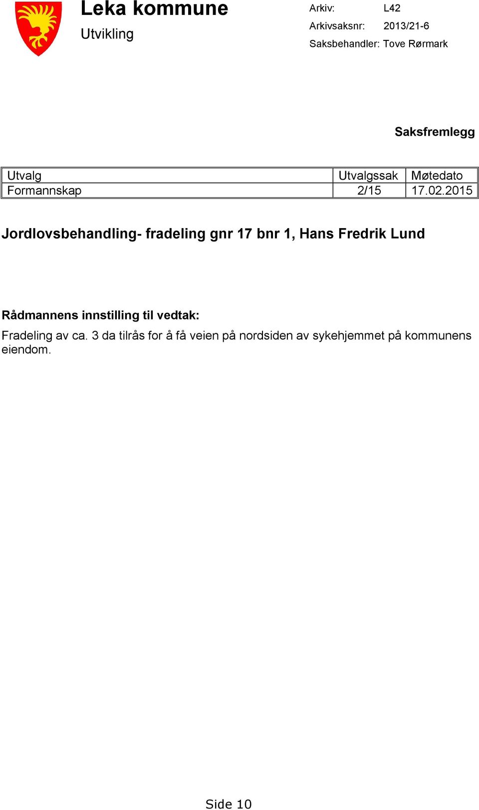 2015 Jordlovsbehandling- fradeling gnr 17 bnr 1, Hans Fredrik Lund Rådmannens