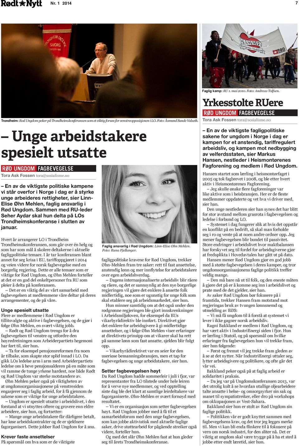 no En av de viktigste politiske kampene vi står overfor i Norge i dag er å styrke unge arbeideres rettigheter, sier Linn- Elise Øhn Mehlen, faglig ansvarlig i Rød Ungdom.