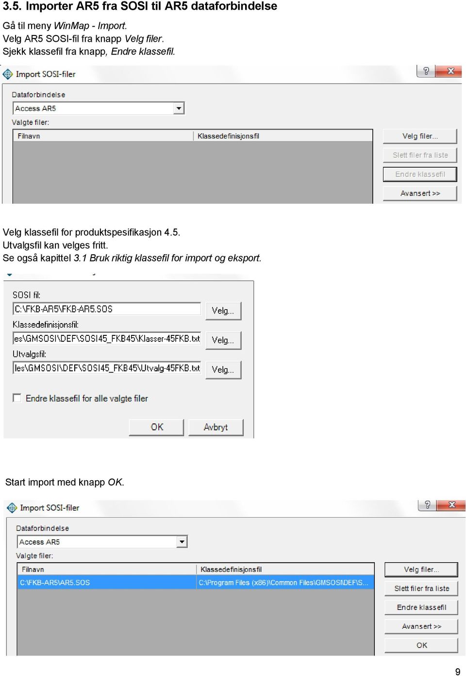 Velg klassefil for produktspesifikasjon 4.5. Utvalgsfil kan velges fritt.