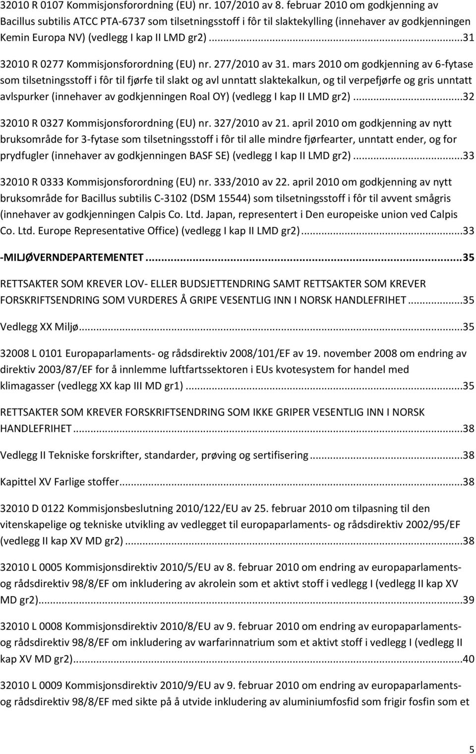 ..31 32010 R 0277 Kommisjonsforordning (EU) nr. 277/2010 av 31.