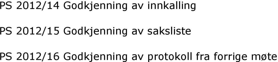 Godkjenning av saksliste PS