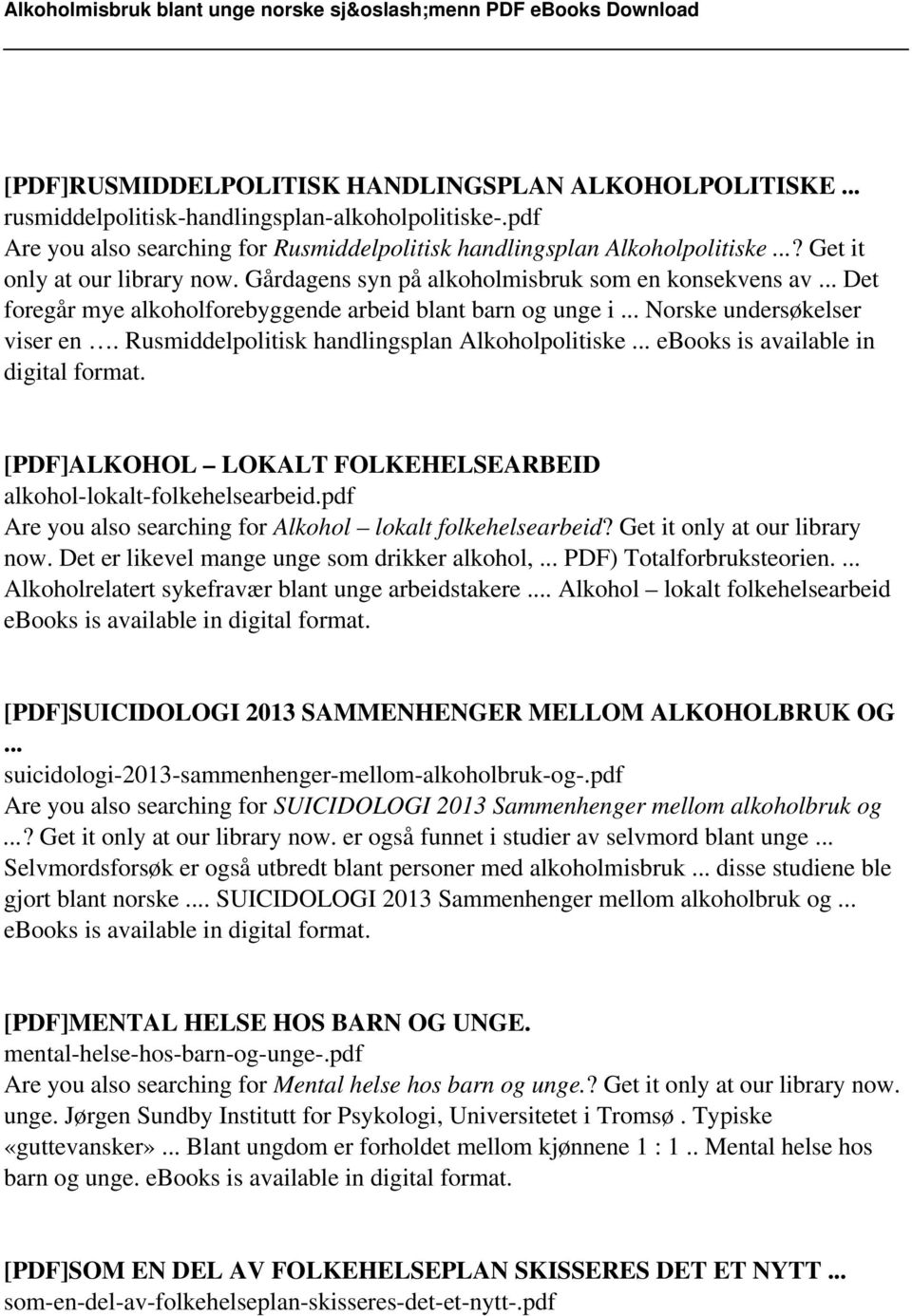 Rusmiddelpolitisk handlingsplan Alkoholpolitiske... ebooks is available in digital format. [PDF]ALKOHOL LOKALT FOLKEHELSEARBEID alkohol-lokalt-folkehelsearbeid.