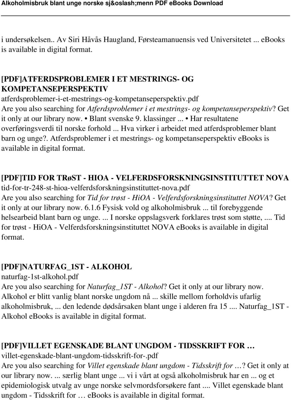 pdf Are you also searching for Atferdsproblemer i et mestrings- og kompetanseperspektiv? Get it only at our library now. Blant svenske 9. klassinger.