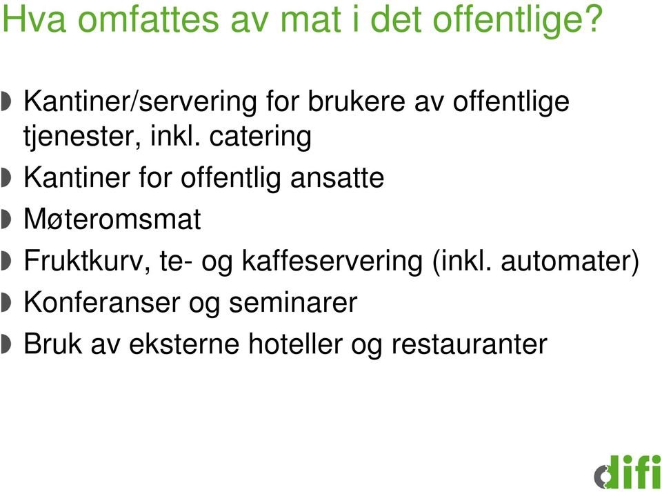 catering Kantiner for offentlig ansatte Møteromsmat Fruktkurv, te-