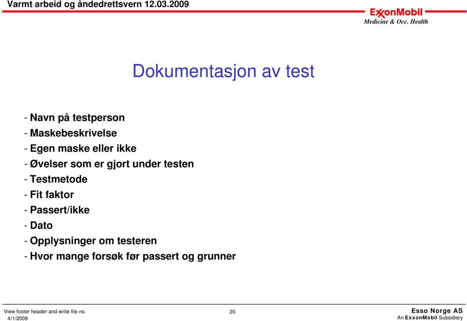 Testmetode - Fit faktor - Passert/ikke - Dato - Opplysninger om