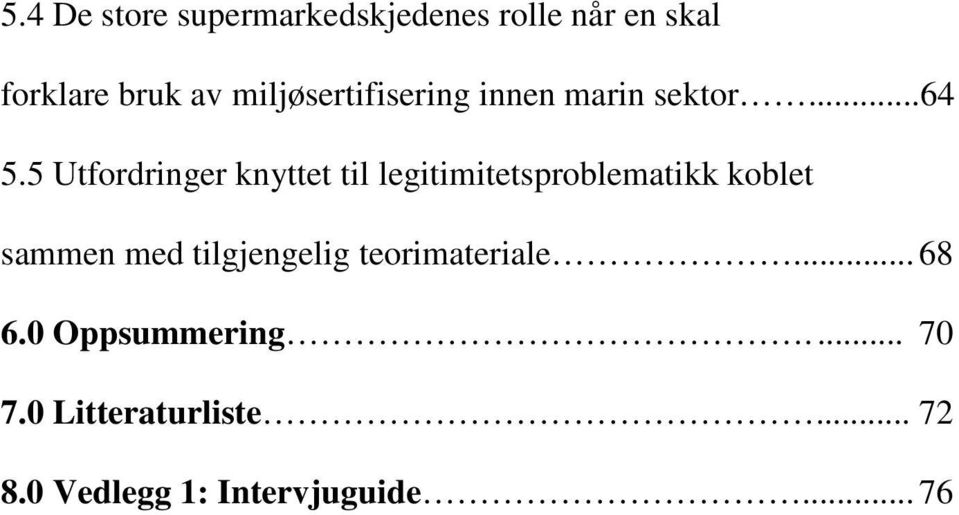 5 Utfordringer knyttet til legitimitetsproblematikk koblet sammen med