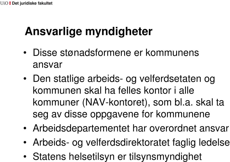 a. skal ta seg av disse oppgavene for kommunene Arbeidsdepartementet har overordnet