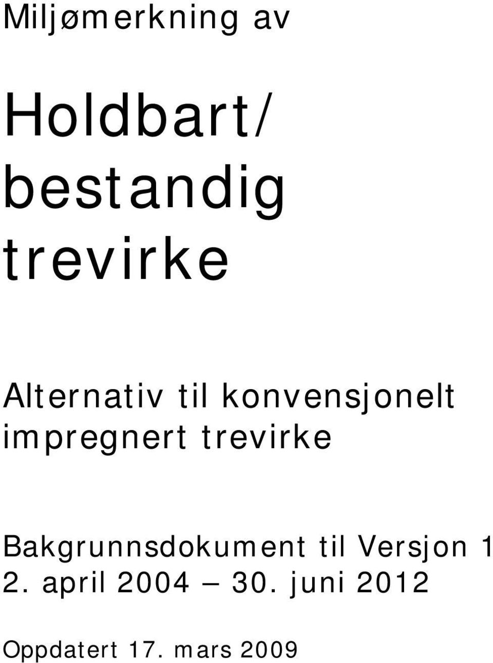 impregnert trevirke Bakgrunnsdokument til