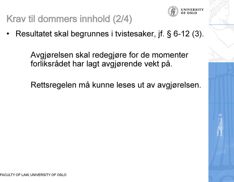 Avgjørelsen skal redegjøre for de momenter