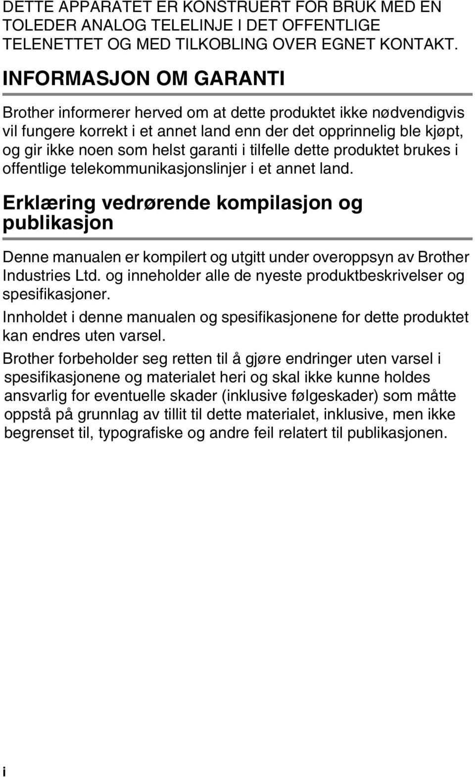 tilfelle dette produktet brukes i offentlige telekommunikasjonslinjer i et annet land.