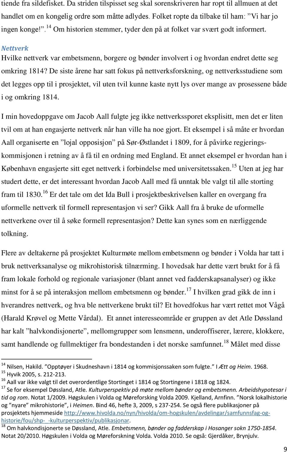 Nettverk Hvilke nettverk var embetsmenn, borgere og bønder involvert i og hvordan endret dette seg omkring 1814?