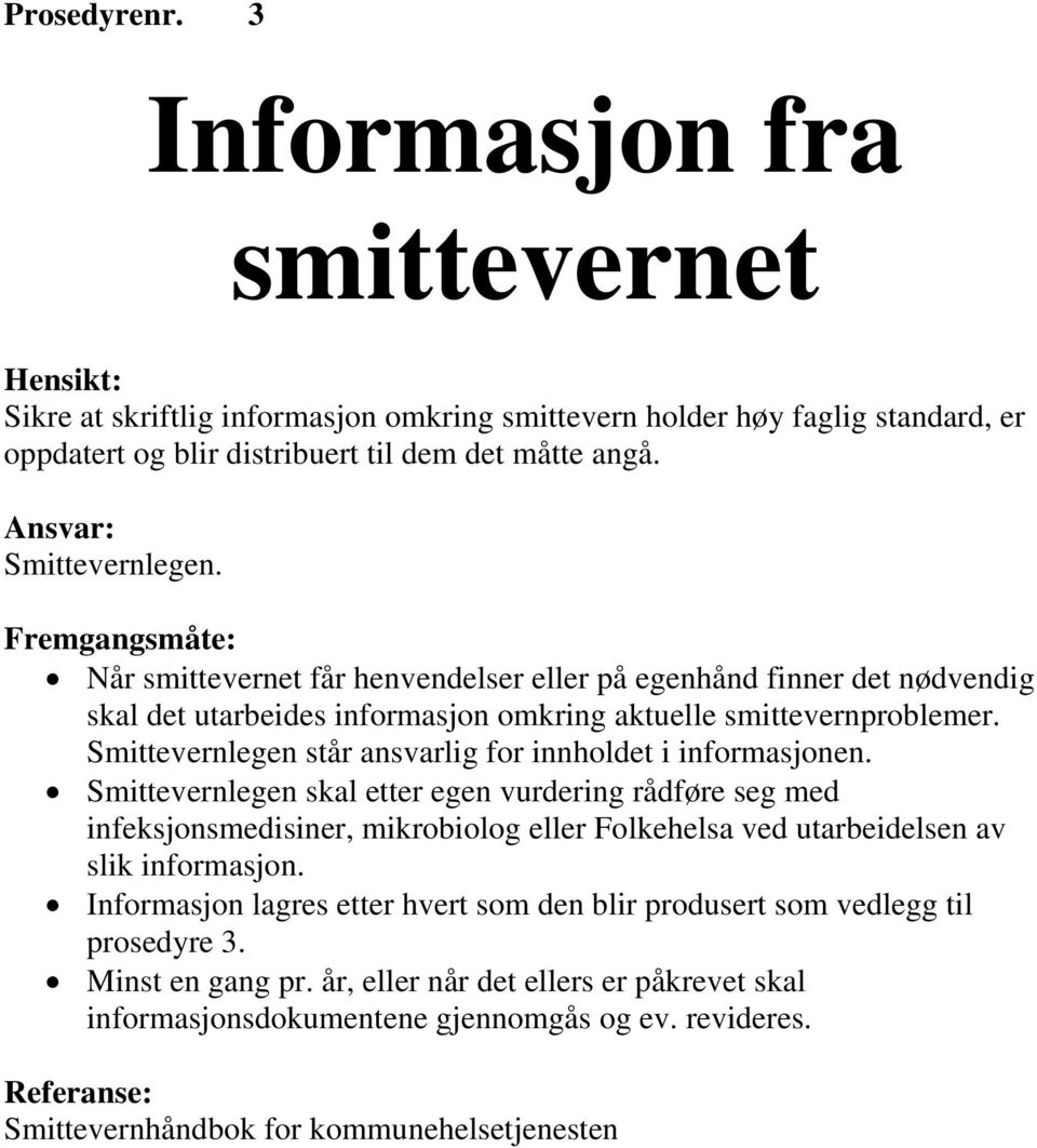 Smittevernlegen står ansvarlig for innholdet i informasjonen.