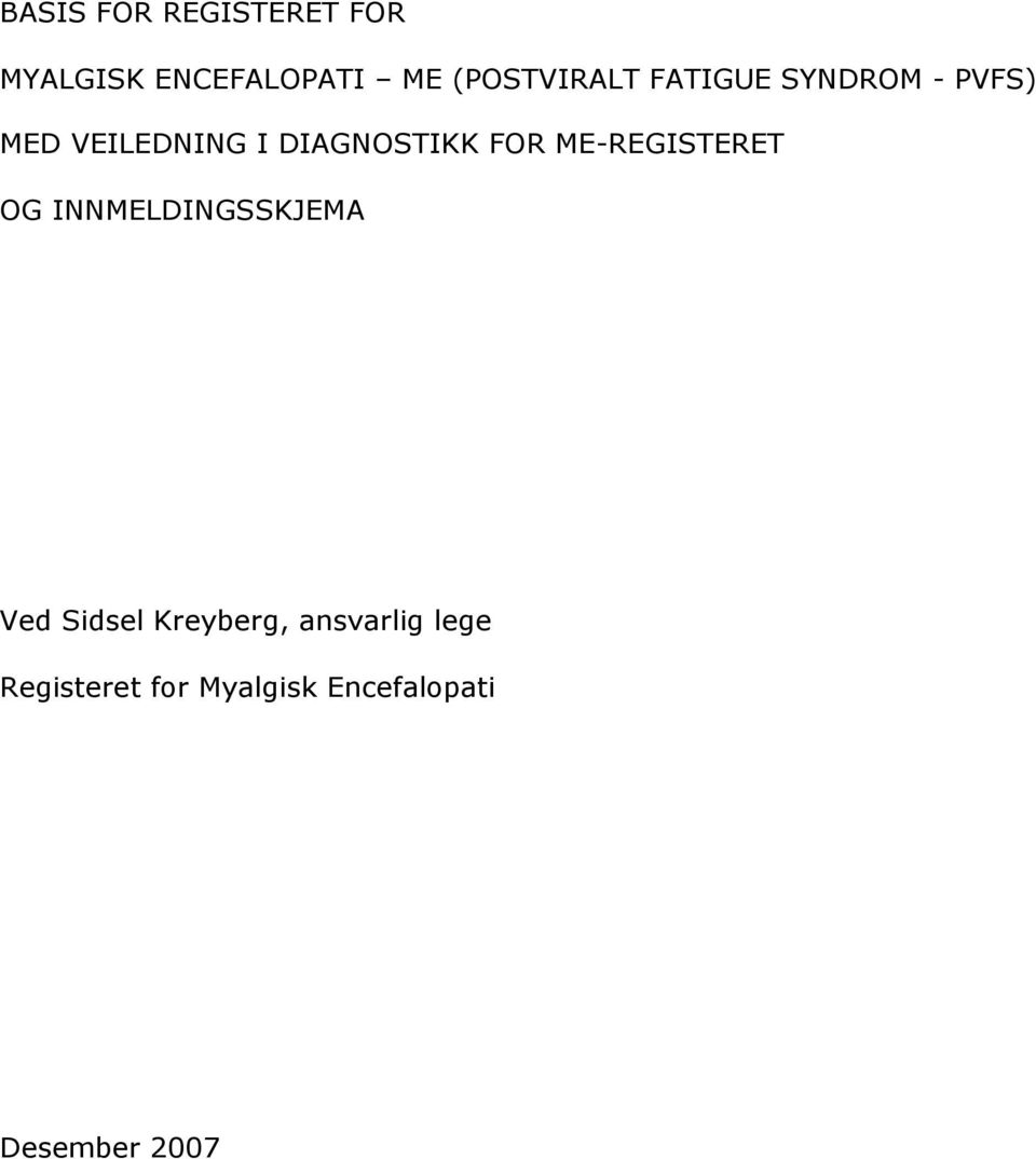 DIAGNOSTIKK FOR ME-REGISTERET OG INNMELDINGSSKJEMA Ved