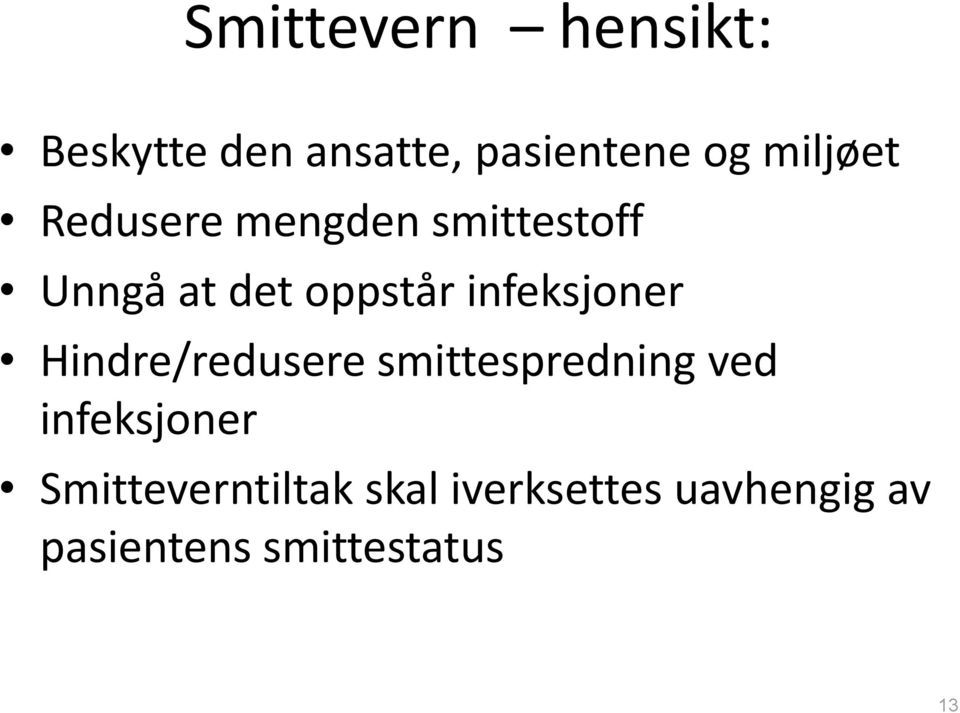 infeksjoner Hindre/redusere smittespredning ved infeksjoner