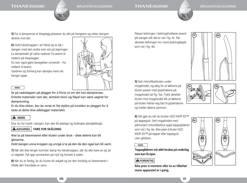 Plasser ledningen i ledningsholderen øverst på stangen slik det er vist i fig. 4c. Før deretter ledningen inn i øvre ledningsbøyle som vist i fig. 4d.