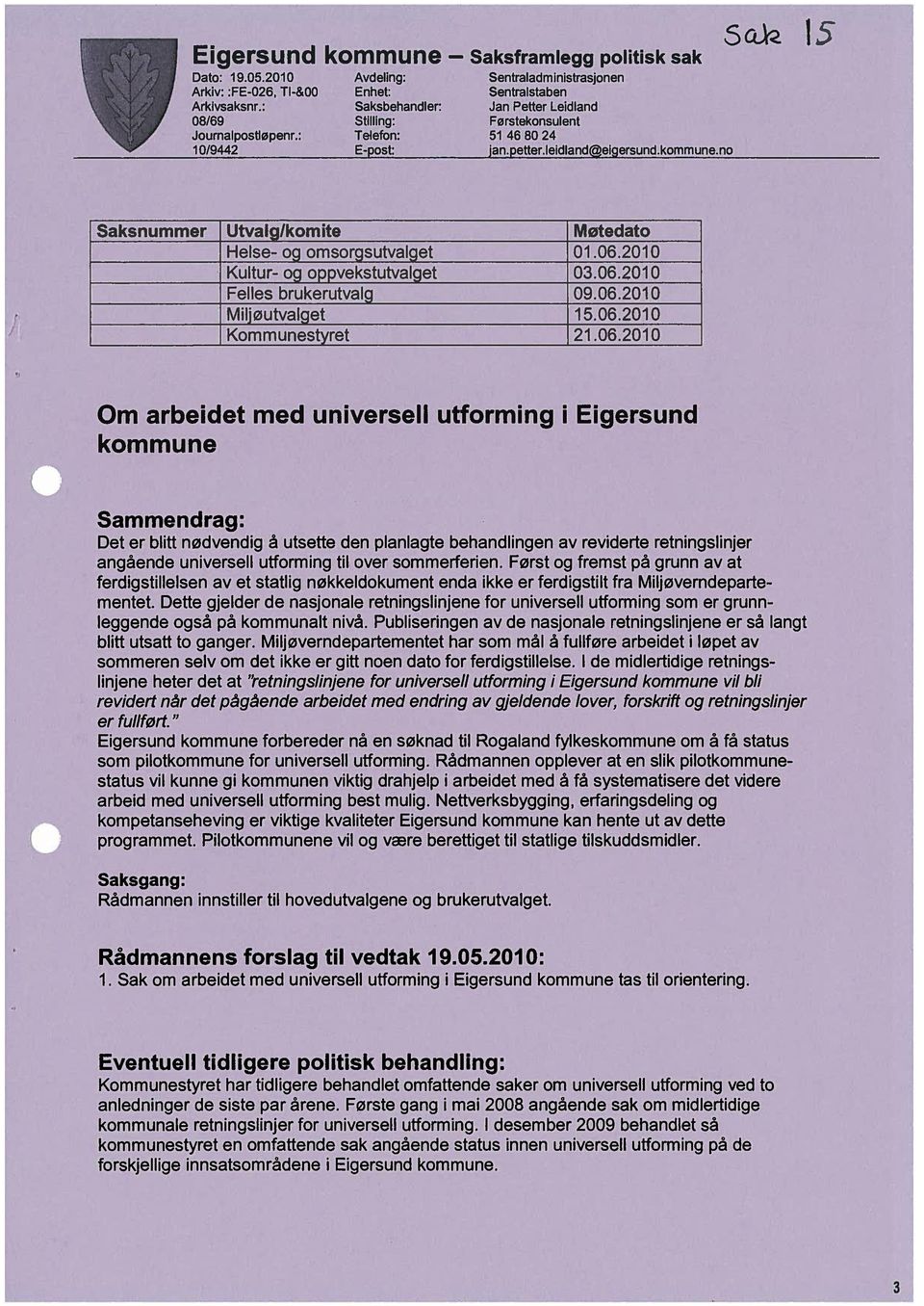 no 5& 15 Saksnummer Utvalg/komite Møtedato Helse- og omsorgsutvalget 01.06.