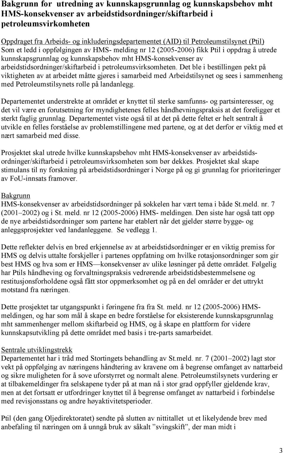 arbeidstidsordninger/skiftarbeid i petroleumsvirksomheten.