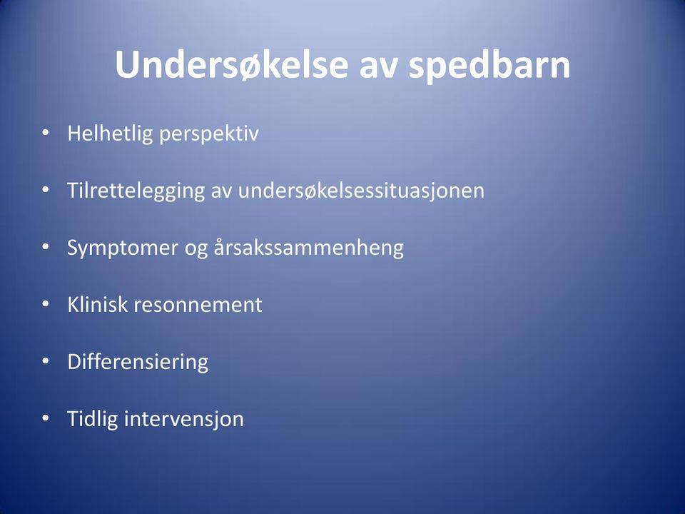 undersøkelsessituasjonen Symptomer og