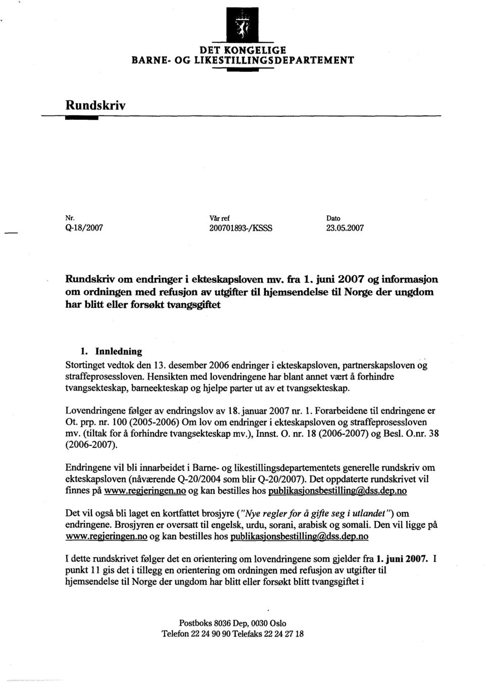 desember 2006 endringer i ekteskapsloven, partnerskapsloven straffeprosessloven.