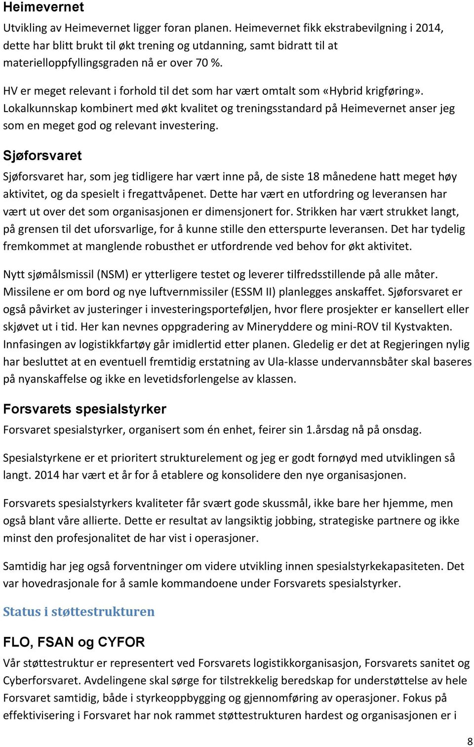 HV er meget relevant i forhold til det som har vært omtalt som «Hybrid krigføring».