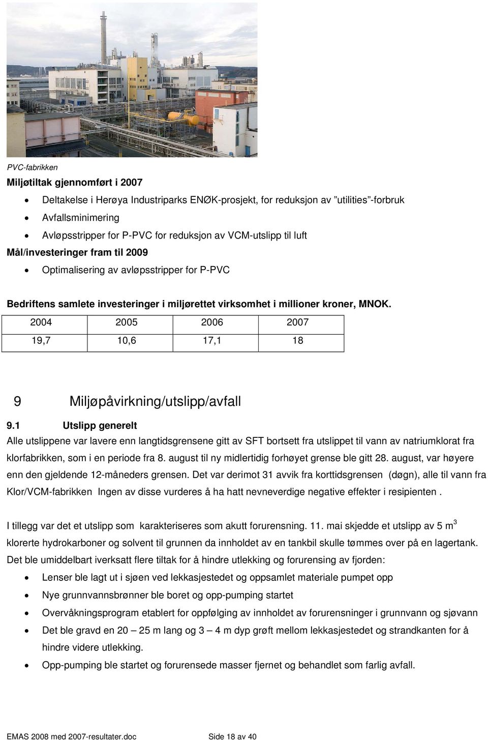 24 25 26 27 19,7 1,6 17,1 18 9 Miljøpåvirkning/utslipp/avfall 9.