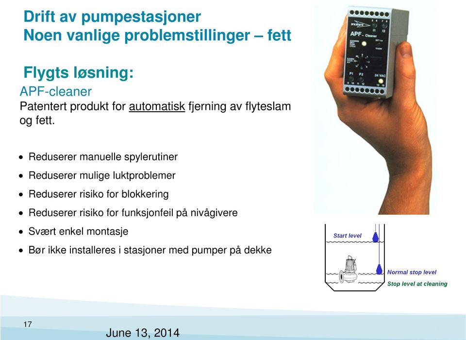 Reduserer manuelle spylerutiner Reduserer mulige luktproblemer Reduserer risiko for