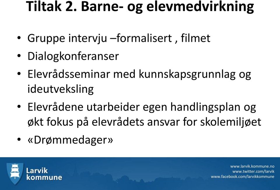 Dialogkonferanser Elevrådsseminar med kunnskapsgrunnlag og