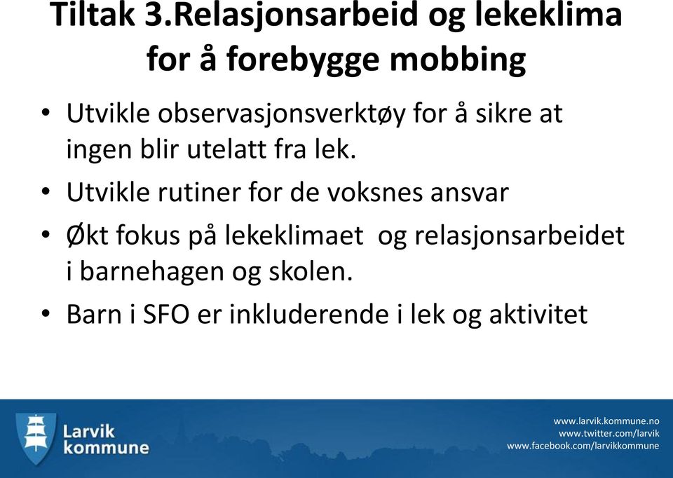 observasjonsverktøy for å sikre at ingen blir utelatt fra lek.