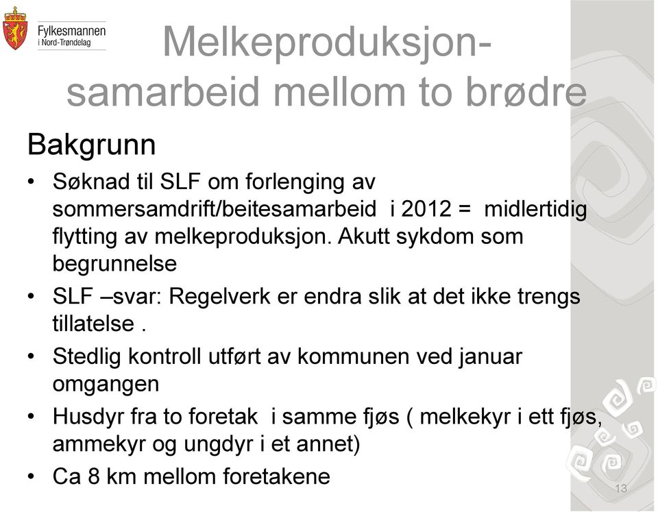 Akutt sykdom som begrunnelse SLF svar: Regelverk er endra slik at det ikke trengs tillatelse.